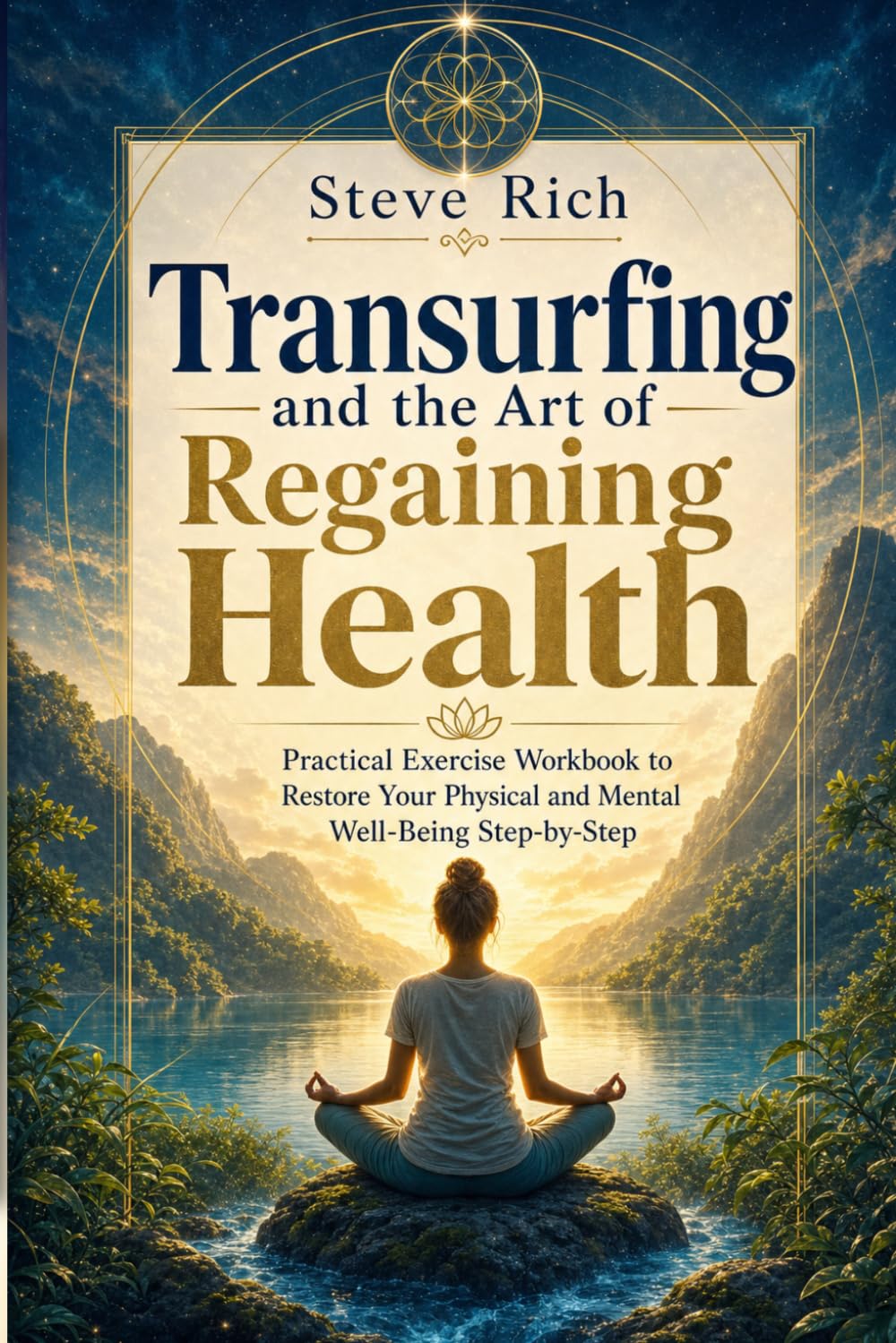 Transurfing and the Art of Regaining Health: Practical Exercise Workbook to Restore Your Physical and Mental Well-being Step-by-Step (Transurfing Books)