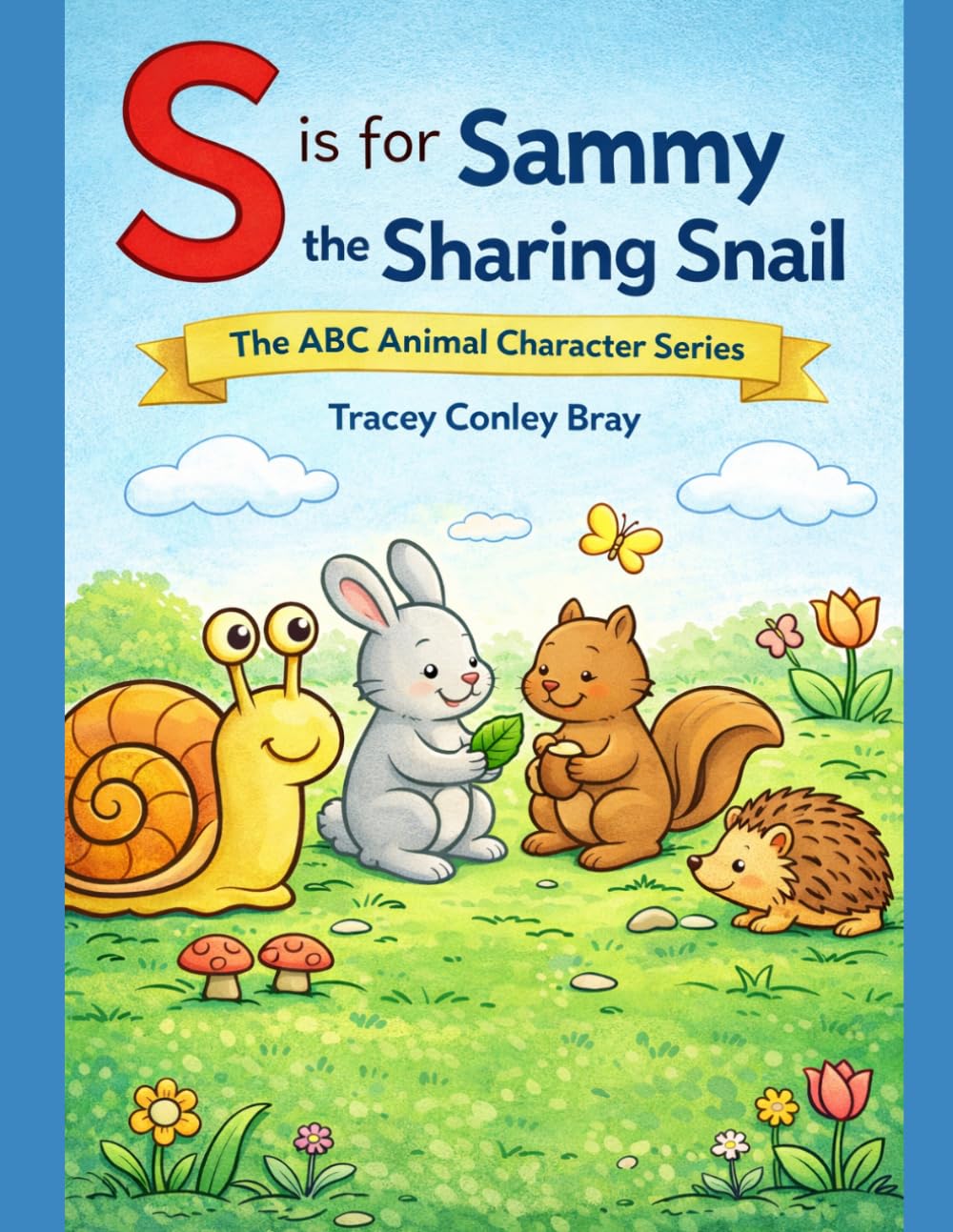 S is for Sammy: The Sharing Snail (The ABC Animal Character Series)