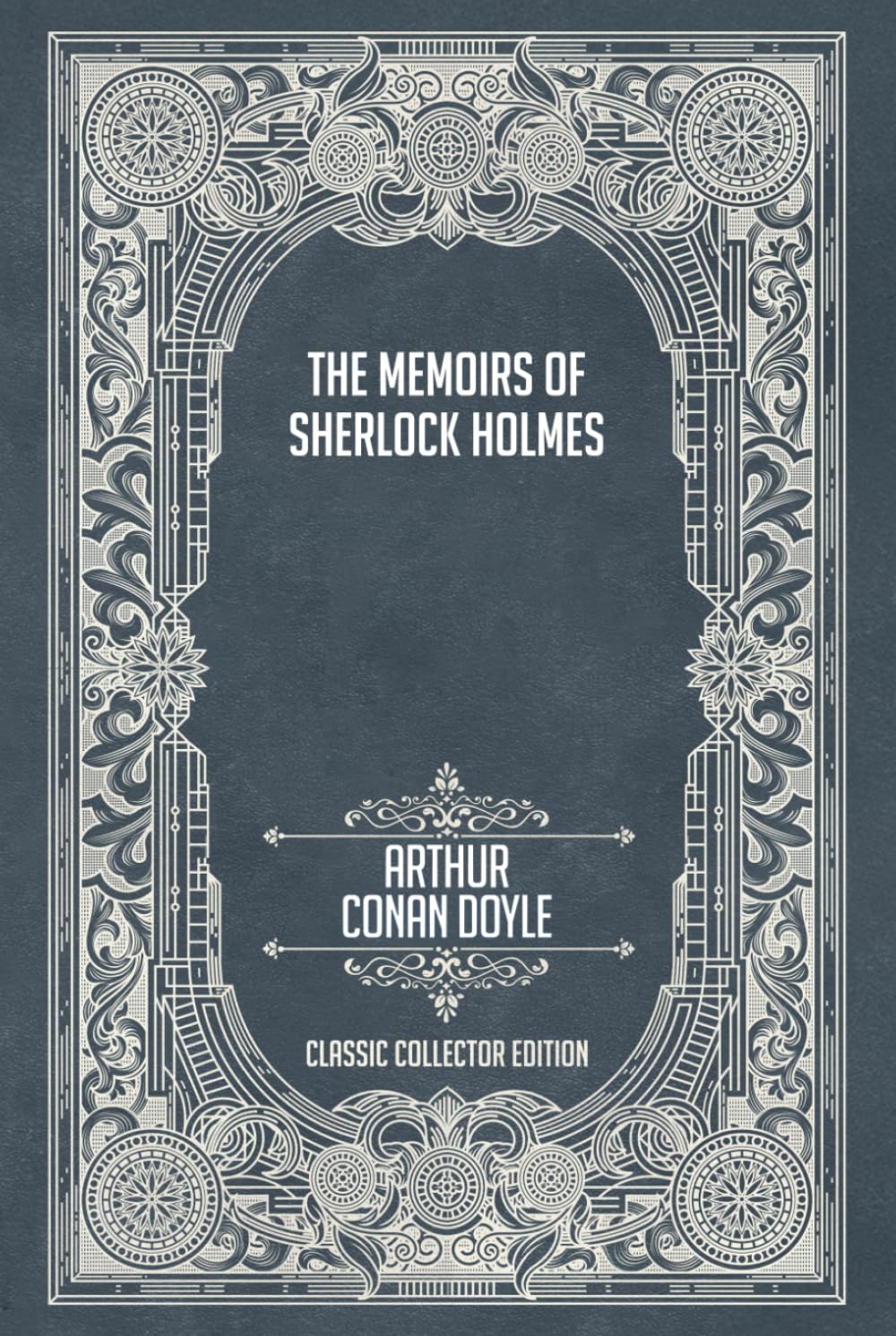 The Memoirs of Sherlock Holmes - Classic Collector Edition (Annotated)
