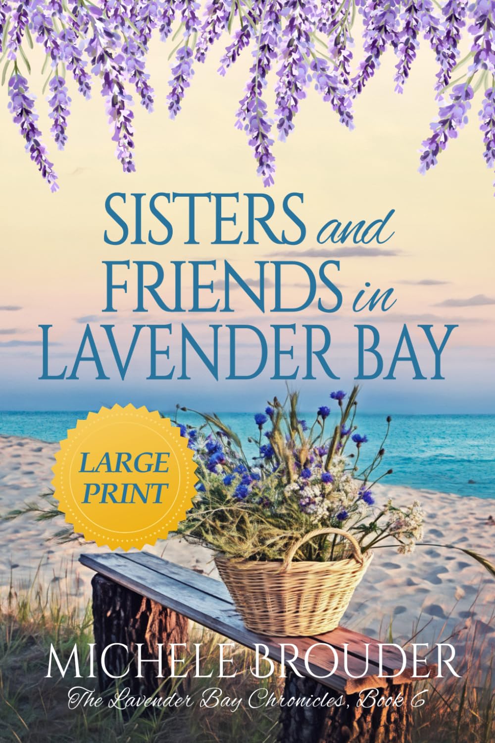 Sisters and Friends in Lavender Bay (Large Print Edition) (The Lavender Bay Chronicles Series Large Print)