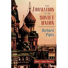The Formation of the Soviet Union Communism and Nationalism, 19171923, Revised Edition Russian Research Center Studies