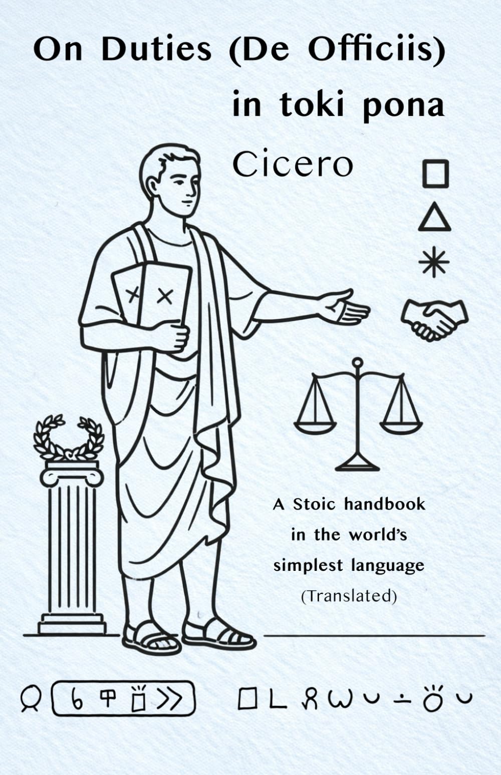 Cicero: On Duties (De Officiis) in toki pona: — with sitelen pona (Stoic Wisdom in Toki Pona)