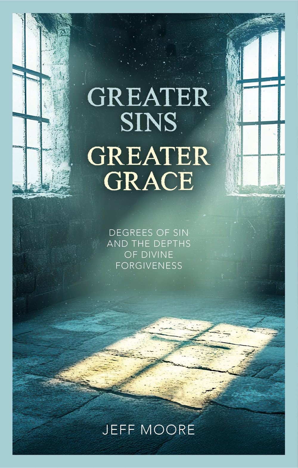 Greater Sins, Greater Grace: Degrees of Sin and the Depths of Divine Forgiveness