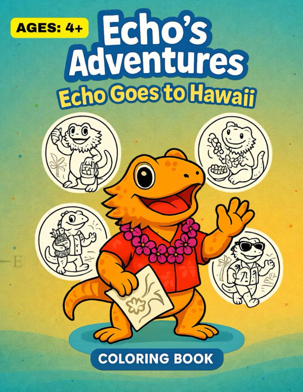 Echo's Adventures: Echo goes to Hawaii: A Bearded Dragon Coloring Journey Through Hawaii’s Famous Sights and more