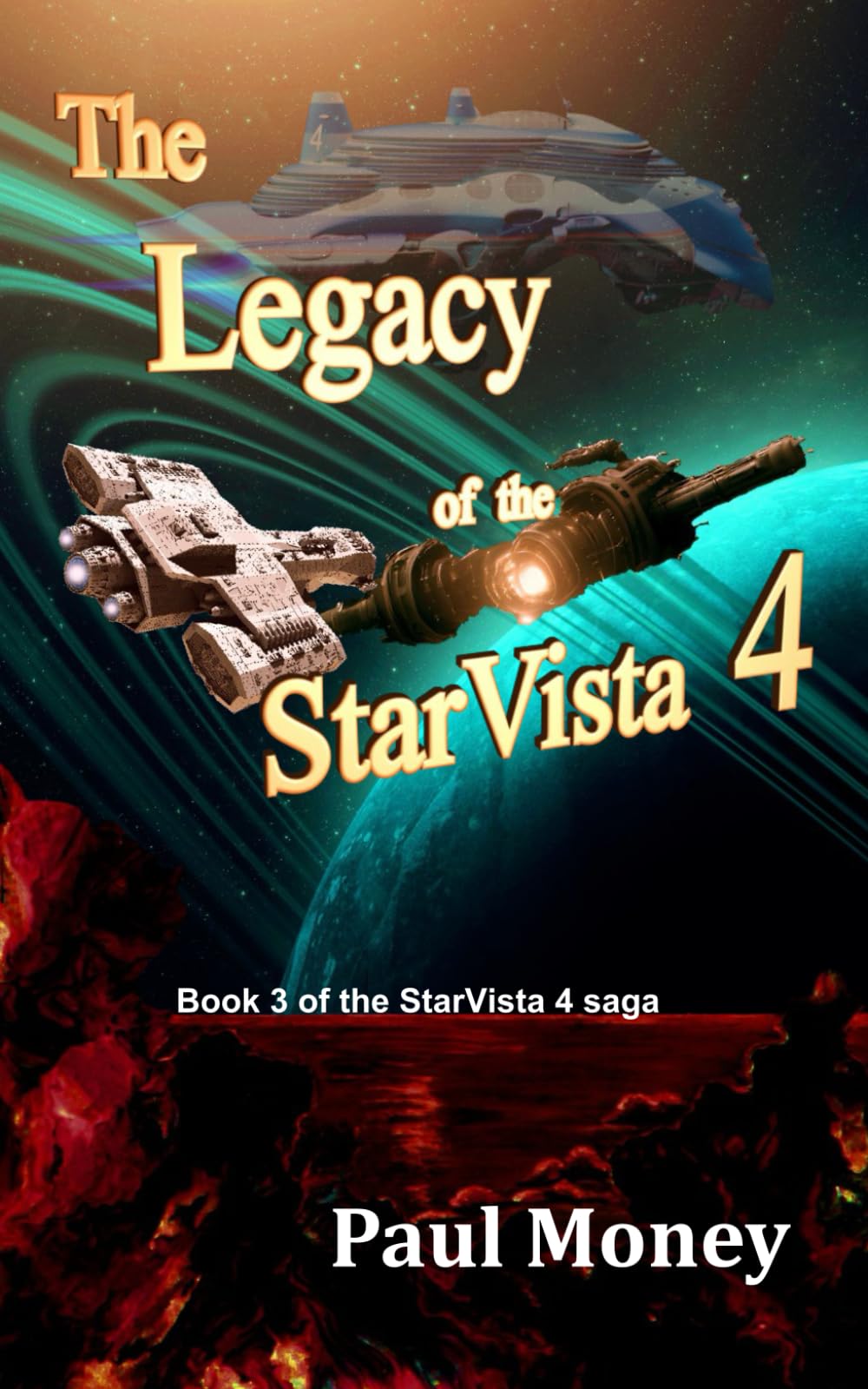 The Legacy of the StarVista 4: Book 3 of the StarVista 4 saga