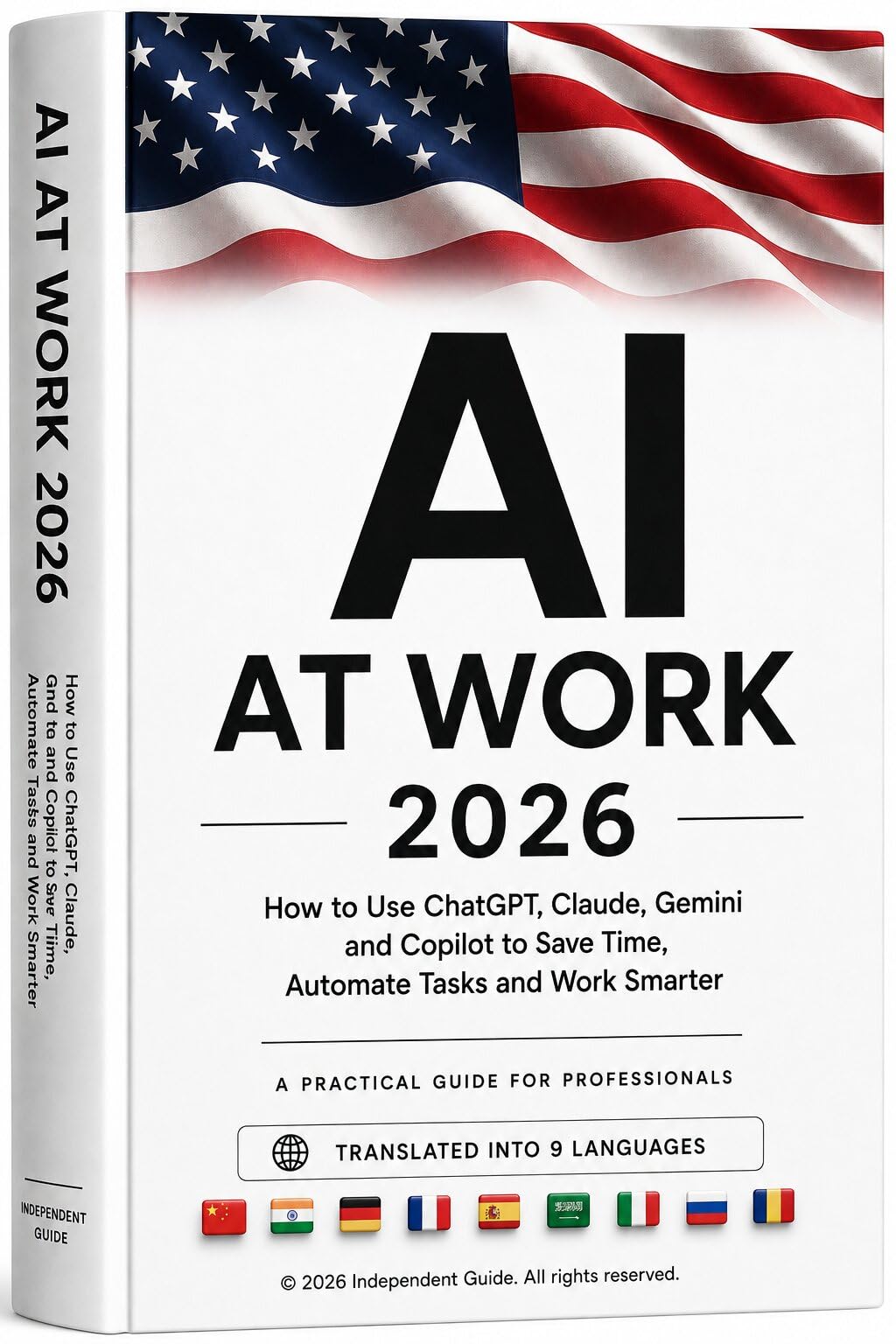 AI AT WORK 2026 — PROFESSIONAL MASTER: The Professional Operating Manual for ChatGPT, Claude, Gemini & Microsoft 365 Copilot (English Edition)