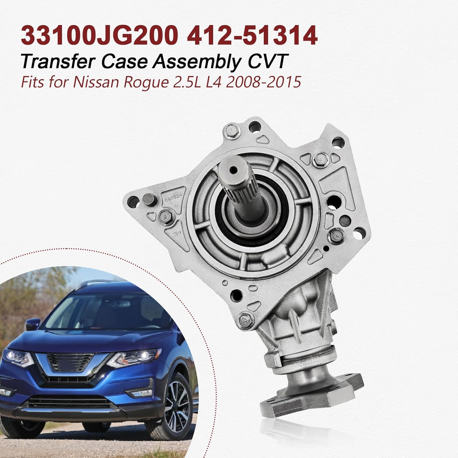 Transfer Case Assembly CVT Compatible with Nissan Rogue 2.5L L4 2008-2015 Replace # 33100JG200 412-51314