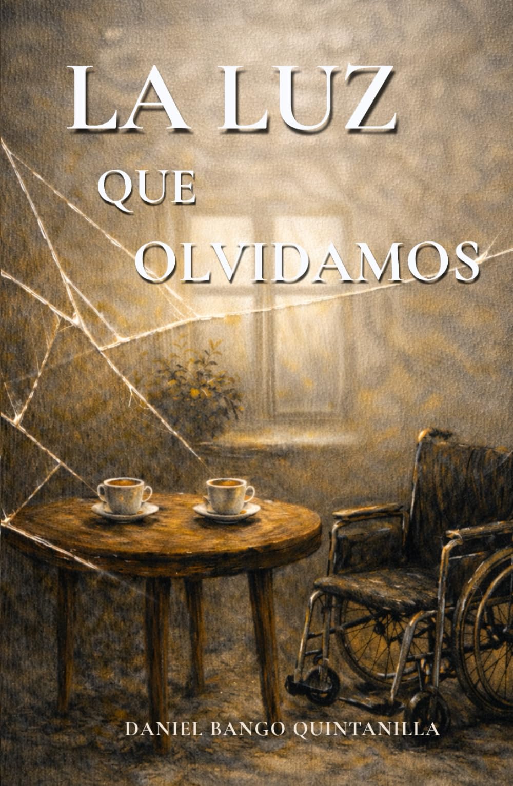 LA LUZ QUE OLVIDAMOS: Una novela sobre lo que el Alzheimer no puede borrar