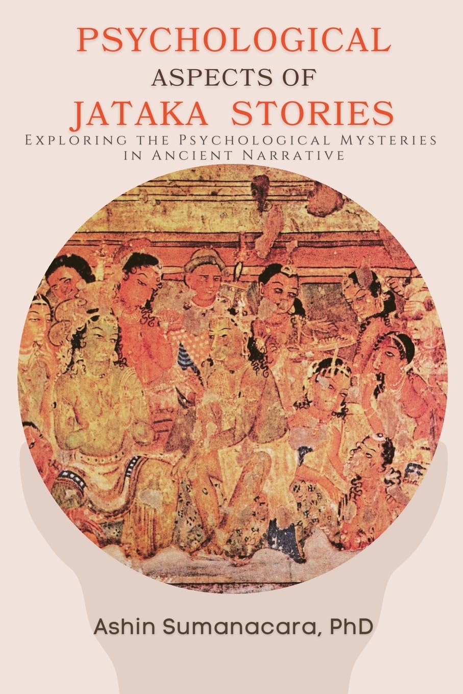 Psychological Aspects of Jataka Stories: Exploring the Psychological Mysteries in Ancient Narrative