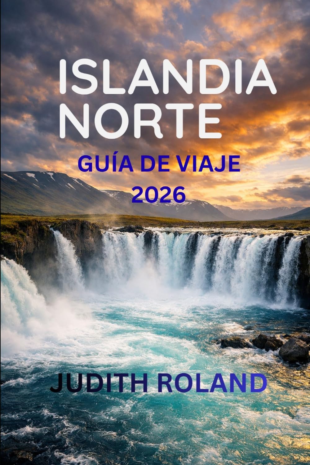 ISLANDIA NORTE GUÍA DE VIAJE 2026