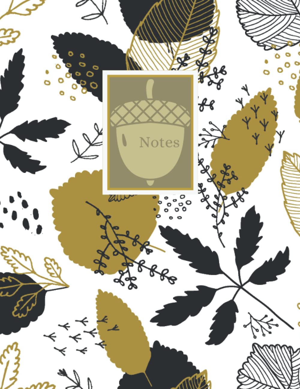 Acorns and Oak Leaves | An Oak Tree Themed Notebook: A Blank Journal for Taking Notes
