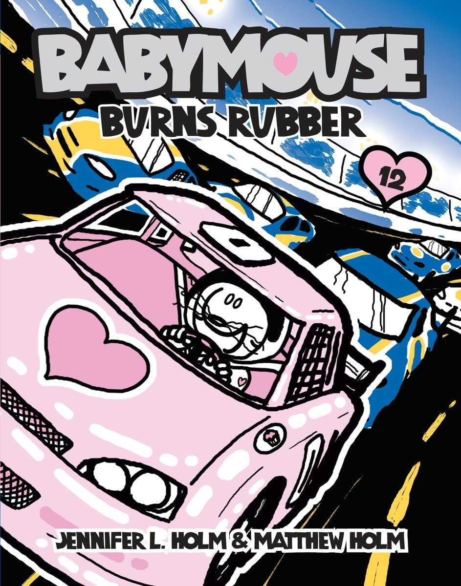 Babymouse 12 Burns Rubber Holm, Jennifer L., Holm, Matthew, Holm, Jennifer L., Holm, Matthew