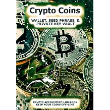 Crypto Coins Mid-Size Crypto Currency Coin Record Book, for Keeping Blockchain Wallets, Seed Phrases, and Private Keys Off-line