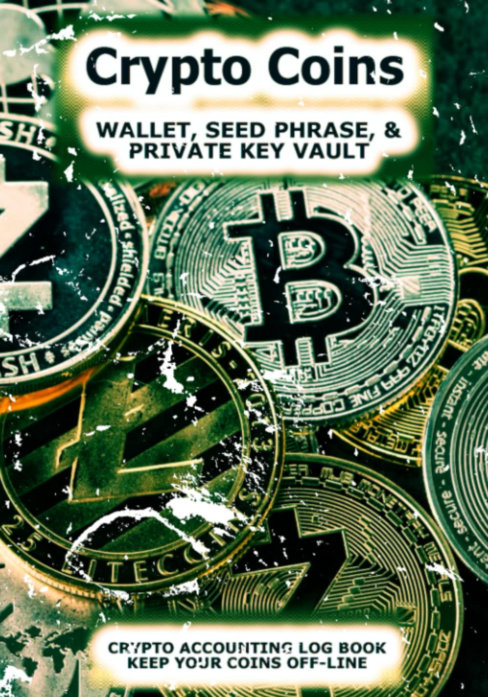 Crypto Coins: Mid-Size Crypto Currency Coin Record Book, for Keeping  Blockchain Wallets, Seed Phrases, and Private Keys Off-line : Books, Joe:  Amazon.sg: Books