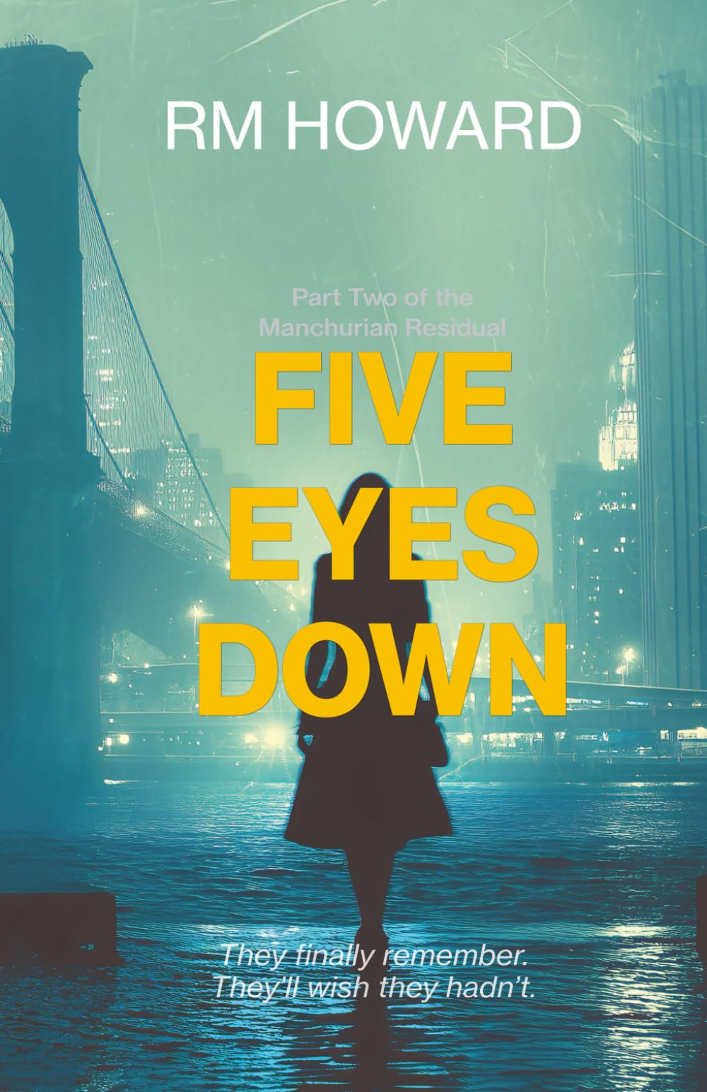 Five Eyes Down: Part Two of the Manchurian Residual