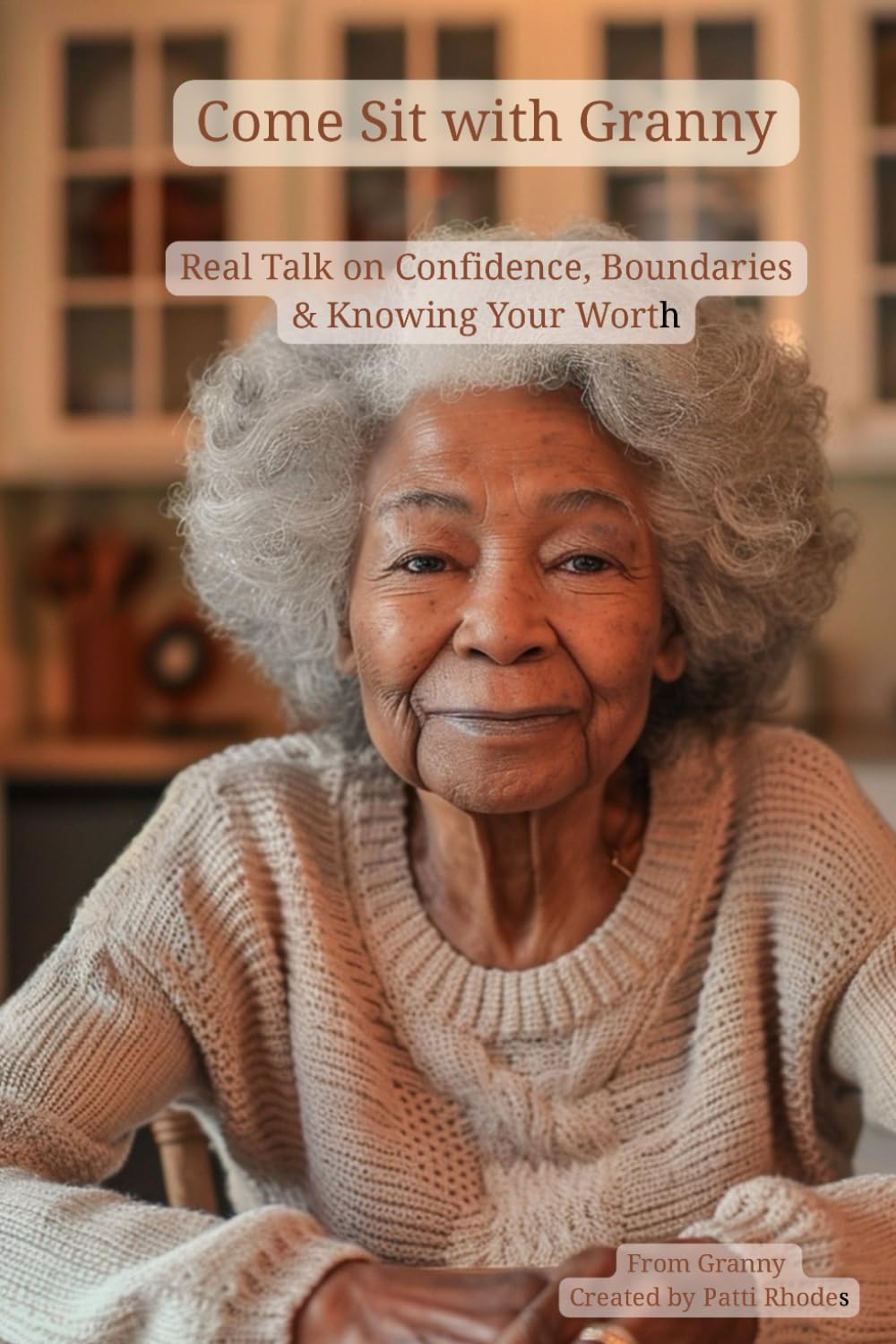 Come Sit with Granny: Real Talk on Confidence, Boundaries & Knowing Your Worth