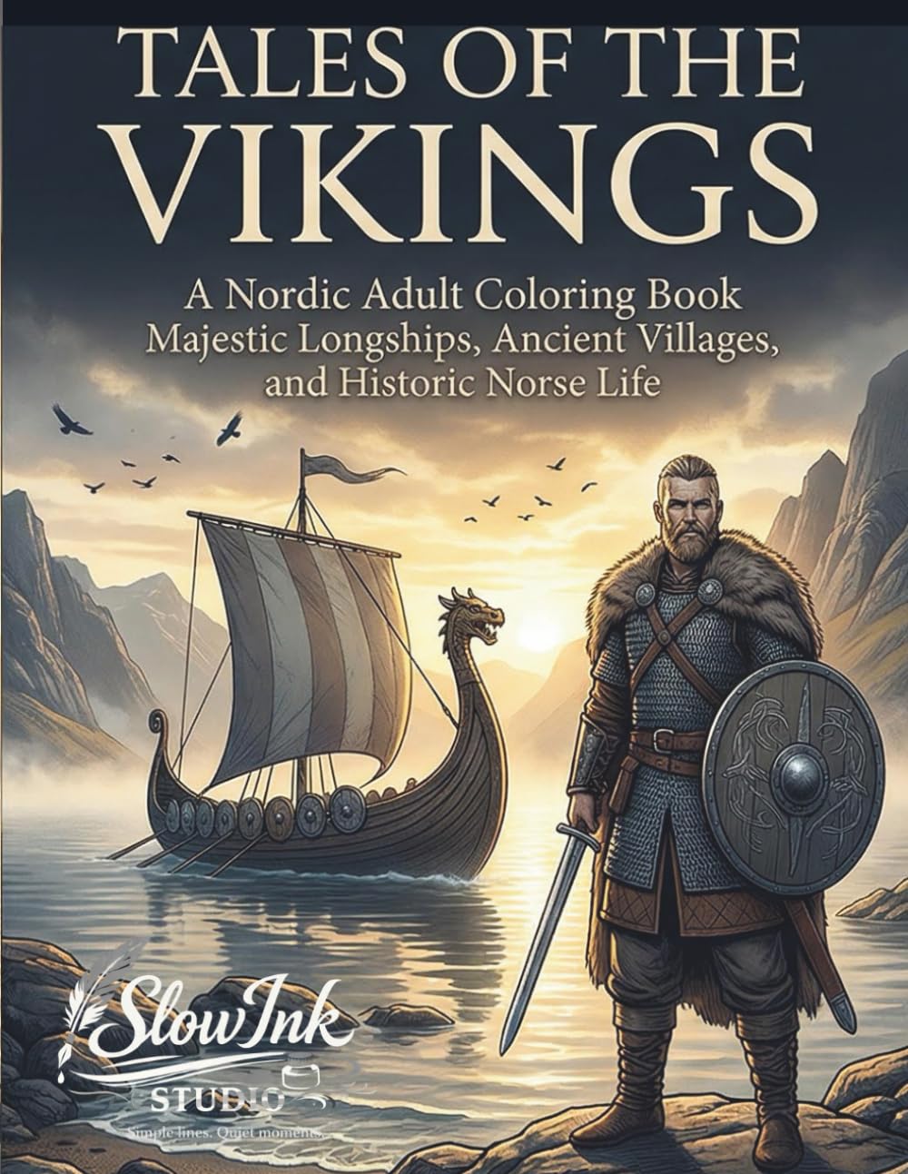 Tales of the Vikings: A Nordic Adult Coloring Book: Majestic Longships, Ancient Villages, and Historic Norse Life