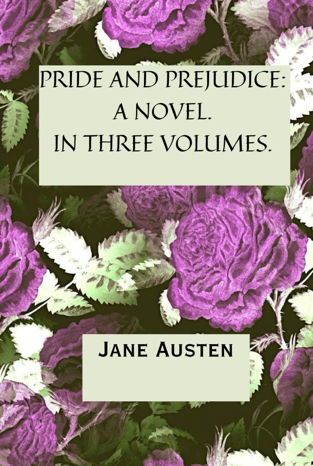 PRIDE AND PREJUDICE: A NOVEL. IN THREE VOLUMES