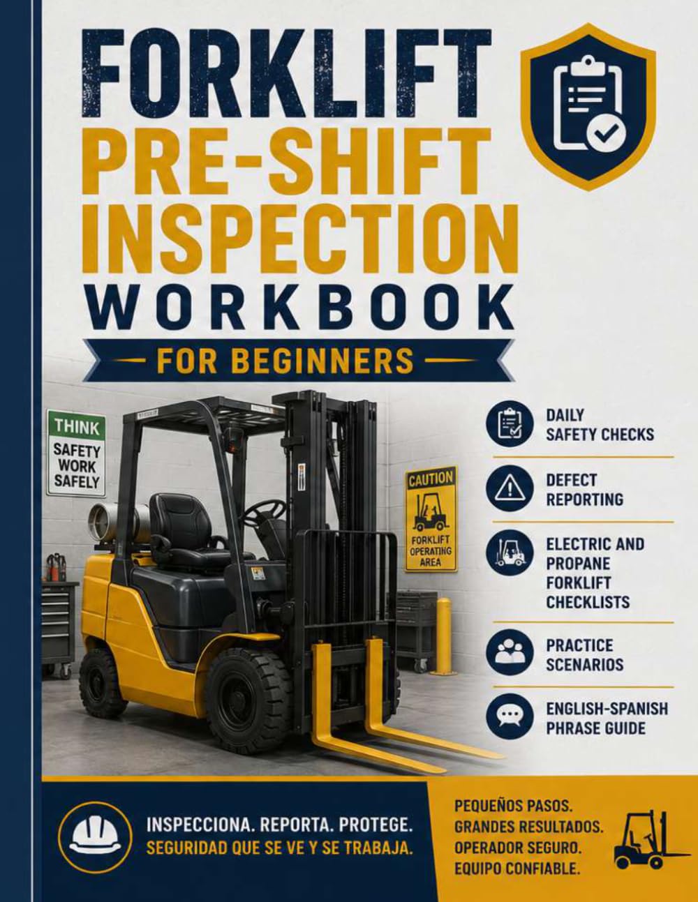 Forklift Operator Safety Workbook for Spanish-Speaking Beginners: OSHA Safety Vocabulary, Pre-Shift Inspection Checklists, Load Handling Scenarios, Practice Questions, and English-Spanish Phrase Guide