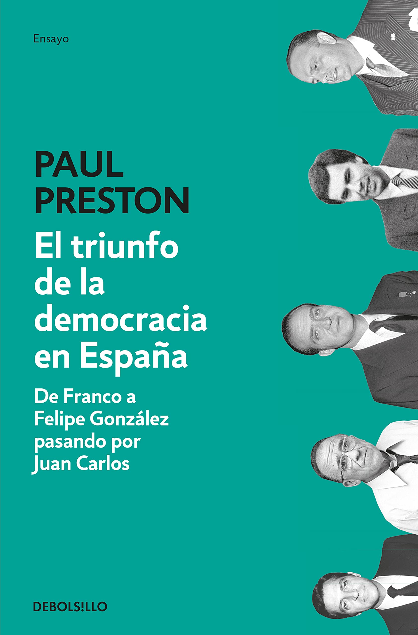 EL triunfo de la democracia en Espana: De Franco a Felipe González pasando por Juan Carlos (Ensayo | Historia)