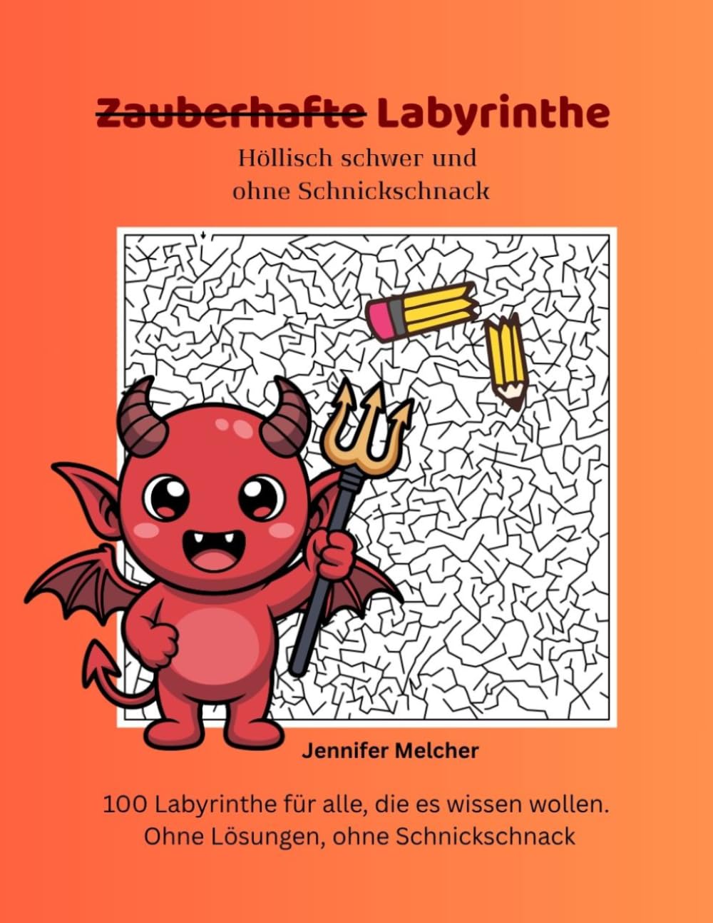 Zauberhafte Labyrinthe: Höllisch schwere Labyrinthe ohne Schnickschnack (Magische Labyrinthe)