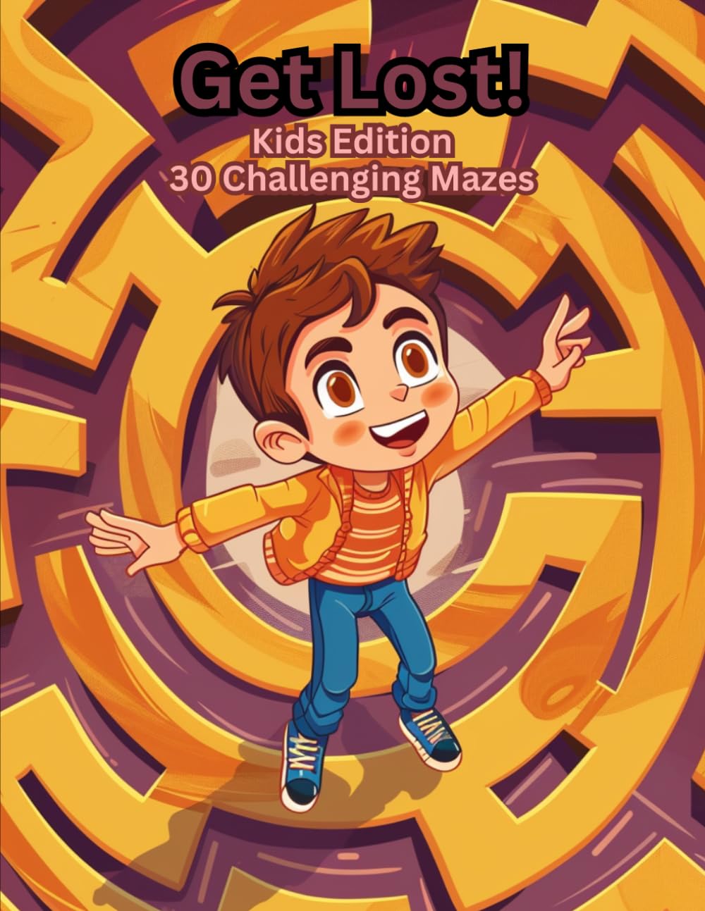 Get Lost! Kids Edition: 30 Challenging Mazes