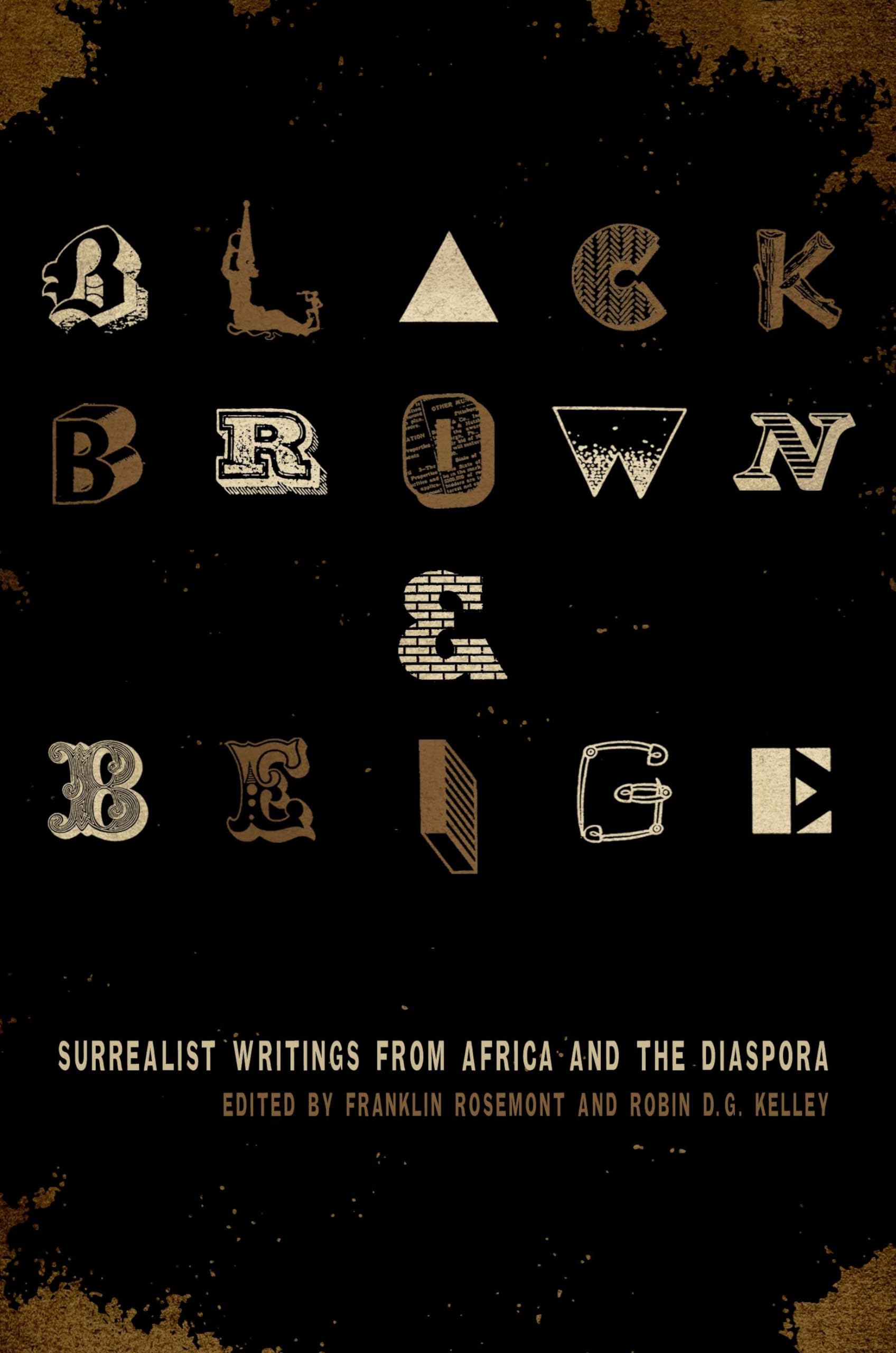 Black, Brown, & Beige: Surrealist Writings from Africa and the Diaspora (Surrealist Revolution Series)