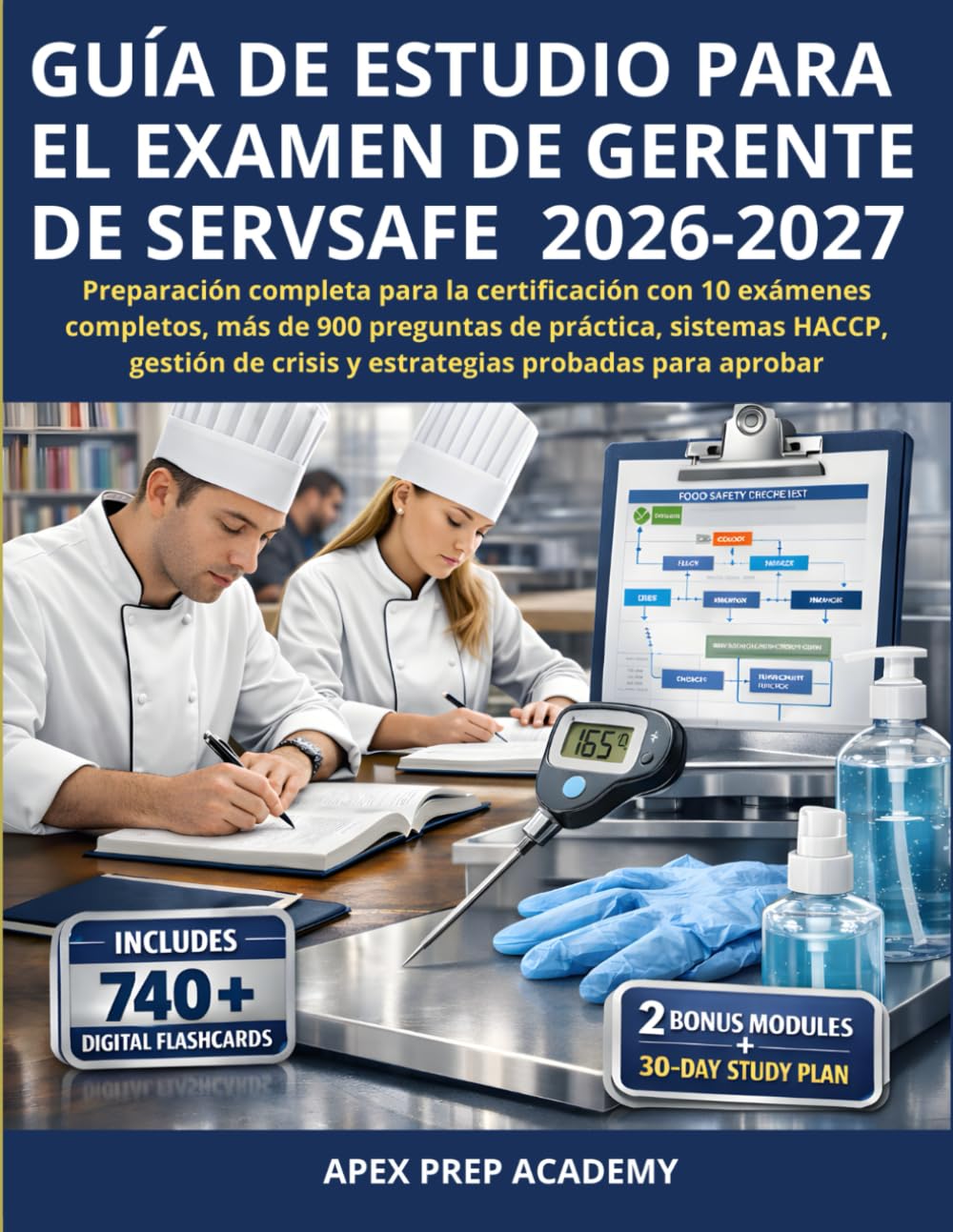 GUÍA DE ESTUDIO PARA EL EXAMEN DE GERENTE DE SERVSAFE 2026-2027: Preparación completa para la certificación con 10 exámenes completos, más de 900 ... de crisis y estrategias probadas para aprobar