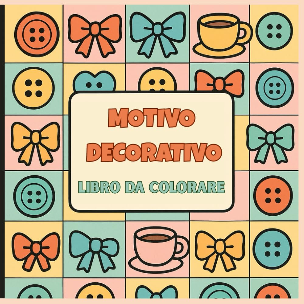 Motivo Decorativo: Libro da Colorare per Adulti, Ragazzi e Bambini – Motivi Decorativi e Pattern, Relax, Meditazione, Creatività e Mindfulness.