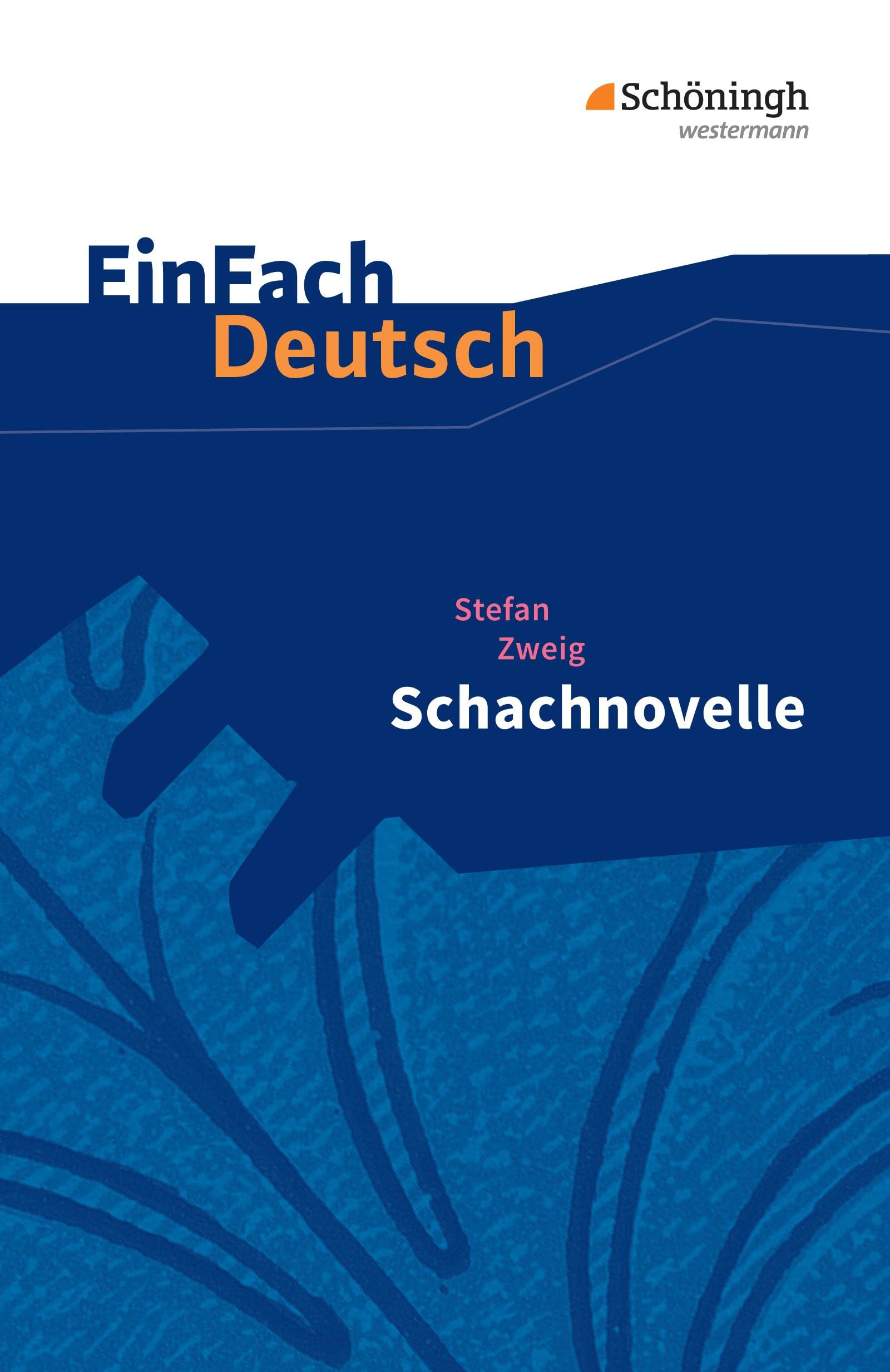 EinFach Deutsch – Textausgabe – Stefan Zweig: Schachnovelle, Gymnasiale Oberstufe