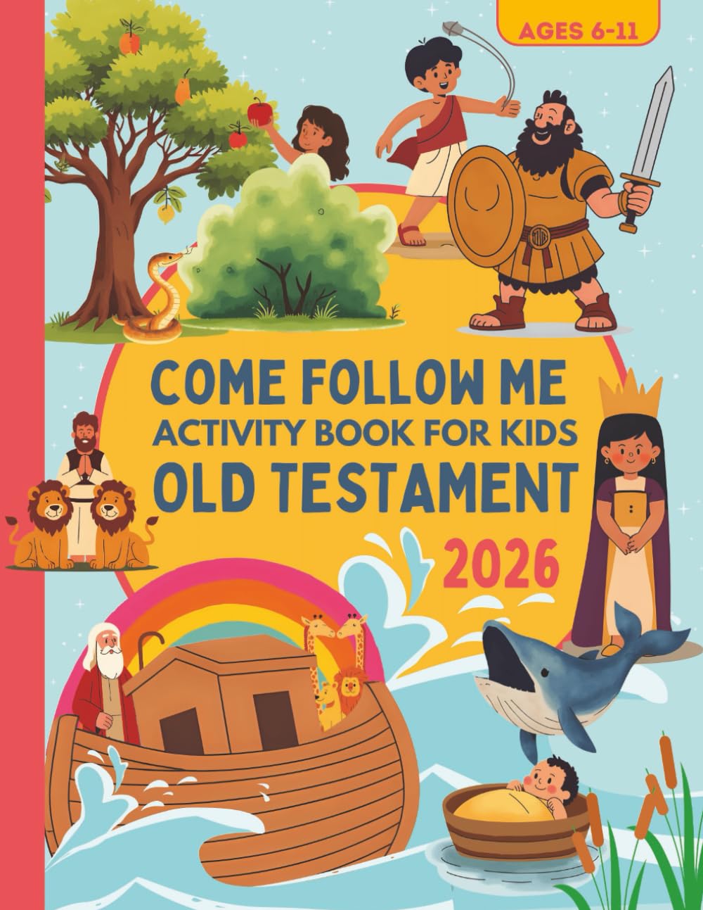 Old Testament Come Follow Me Activity Book for Kids Ages 6-11: Weekly Lesson Guide for LDS Primary Children (Entire Year)