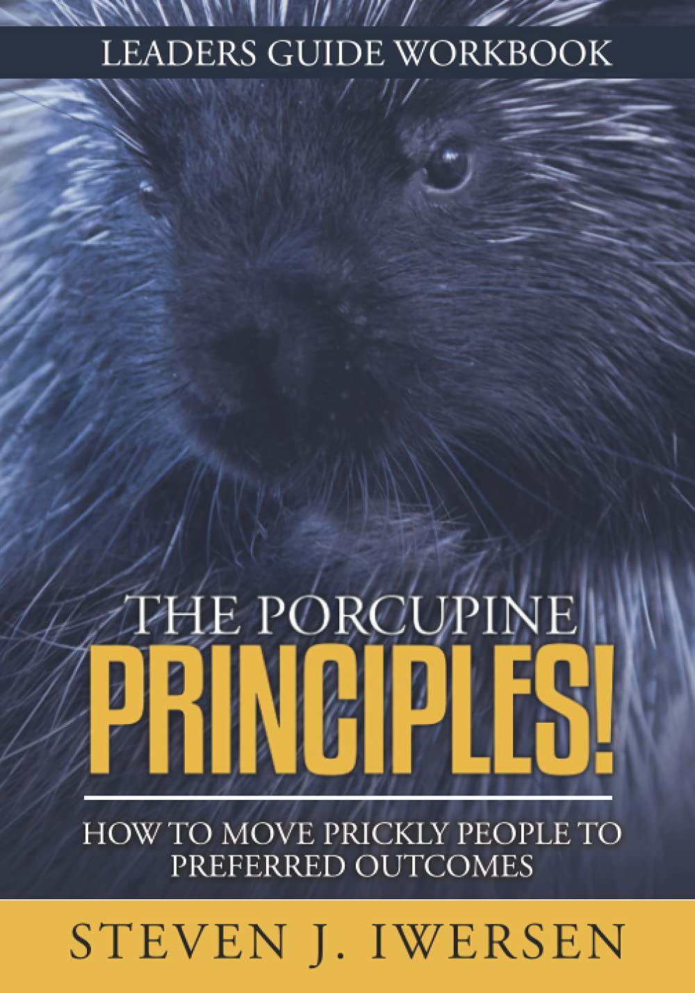 The Porcupine Principles! Leaders Guide