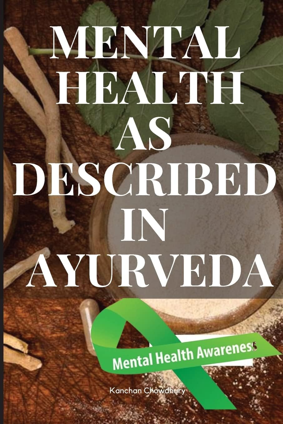 Kanchan Chowdhury Mental Health as described in Ayurveda