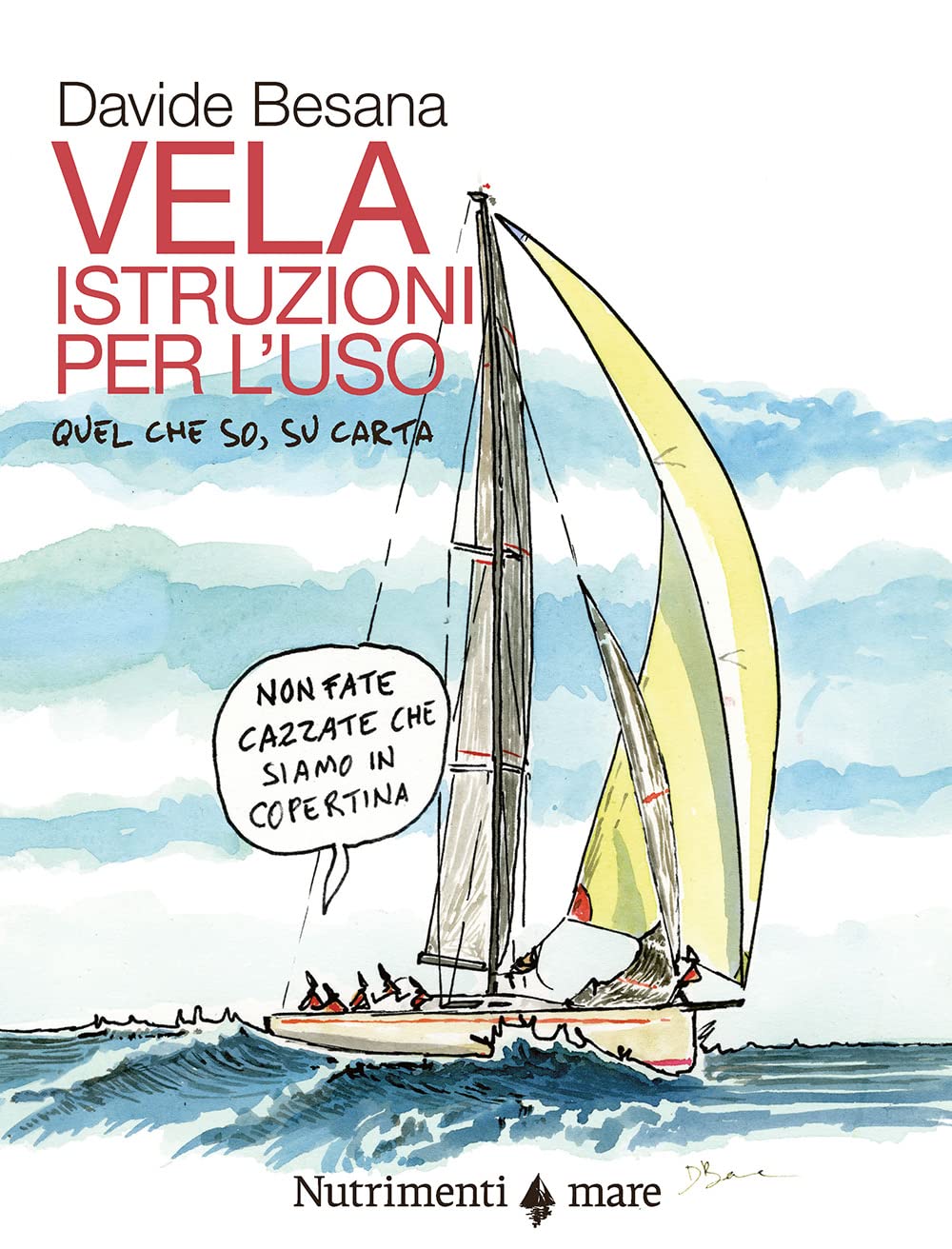 La vela. Istruzioni per l'uso. Quel che so, su carta