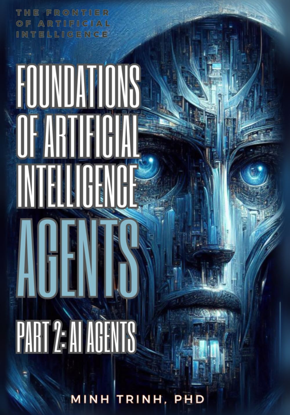 Foundations of Artificial Intelligence Agents: Part 2: AI Agents