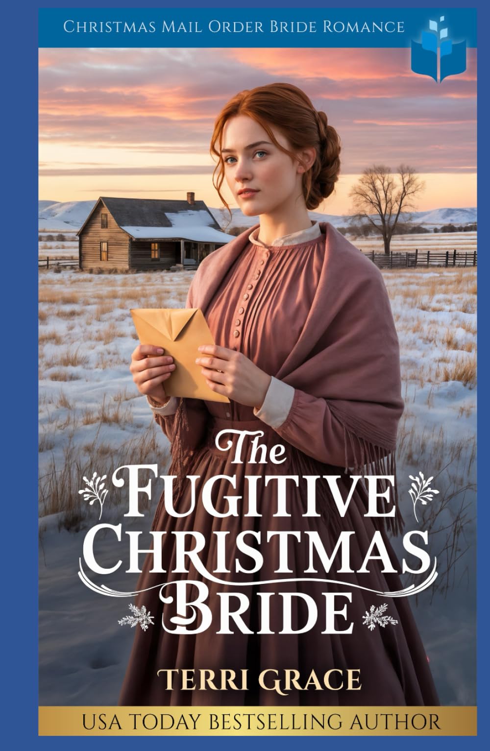 The Fugitive Christmas Bride: Christmas Mail Order Bride Romance (Christmas Mail Order Brides Western Romance)