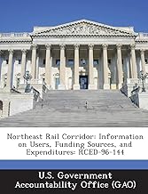 Northeast Rail Corridor: Information on Users, Funding Sources, and Expenditures: Rced-96-144