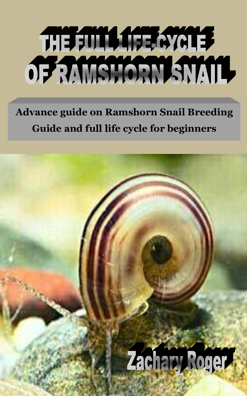 Buy THE FULL LIFECYCLE OF RAMSHORN SNAIL Advance guide on Ramshorn Snail Breeding Guide and