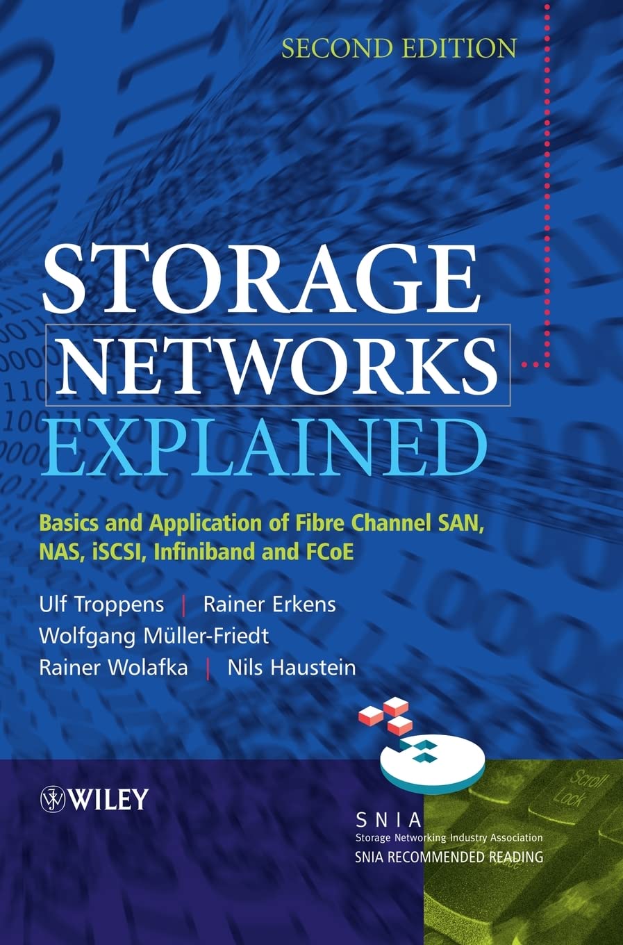 Storage Networks Explained: Basics and Application of Fibre Channel SAN, NAS, iSCSI, InfiniBand and FCoE (*Unallocated*)