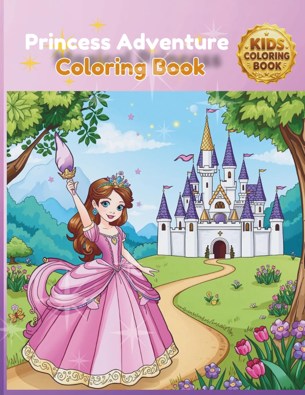 Princess Adventure Coloring Book: Fun & Easy Coloring Pages for Kids Ages 3–6