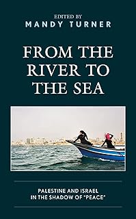 From the River to the Sea: Palestine and Israel in the Shadow of 