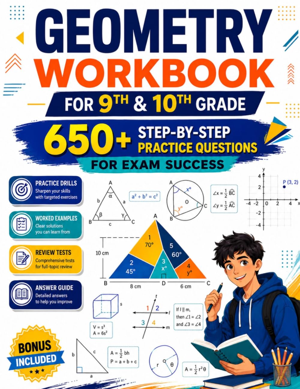 GEOMETRY WORKBOOK For 9th - 10th Grade: 650+ Detailed Step-by-Step Practice Questions With Solution For EOC Prep With Proofs, Triangles, Angels, Coordinate Geometry For Exam Success