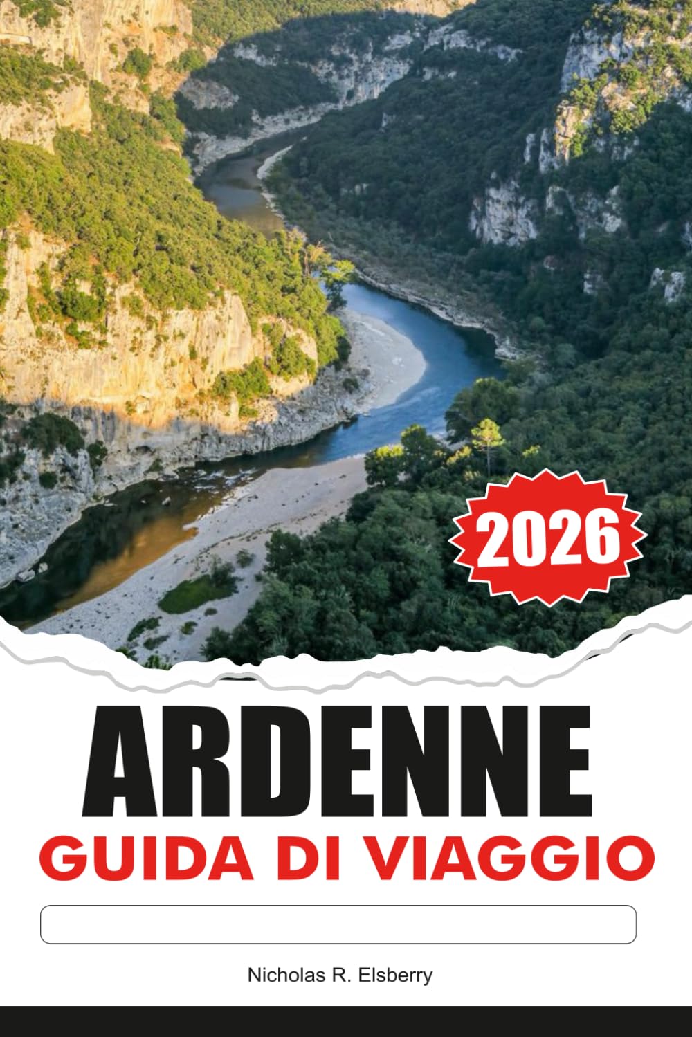 ARDENNE GUIDA DI VIAGGIO 2026: Natura suggestiva, villaggi incantevoli, avventure all'aria aperta e indimenticabili fughe europee