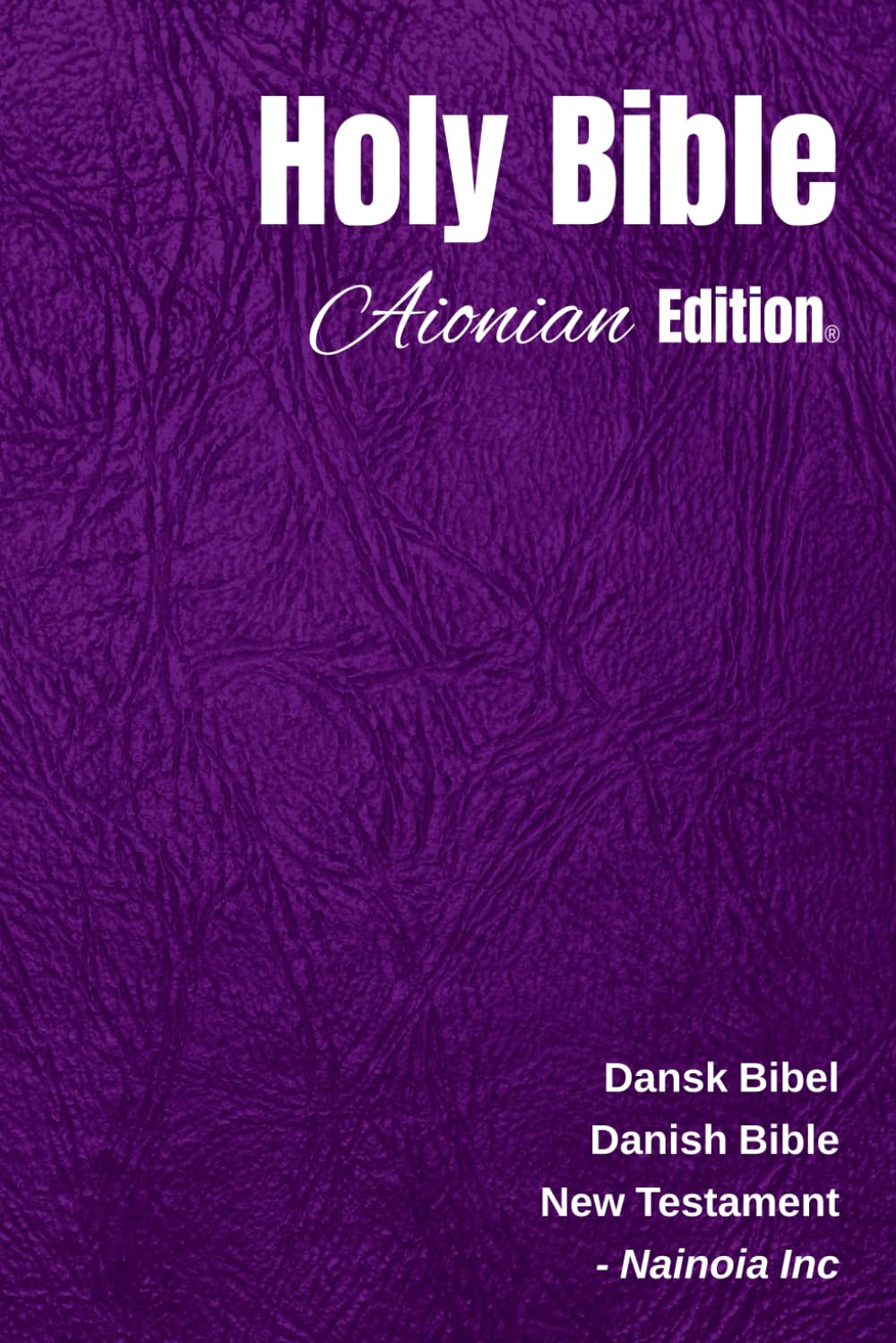 Holy Bible Aionian Edition: Danish Bible - New Testament
