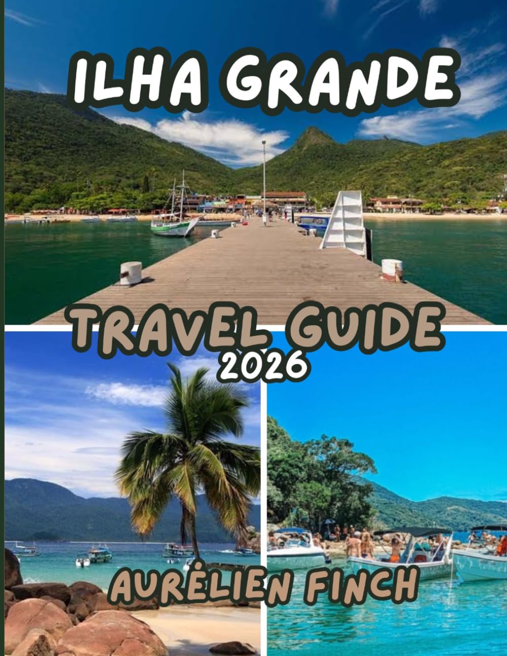 Ilha Grande Travel Guide 2026: The Smart Insider Tips on Where to Stay, What to Do, and How to Experience Authentic Island Life in Brazil Like a Local