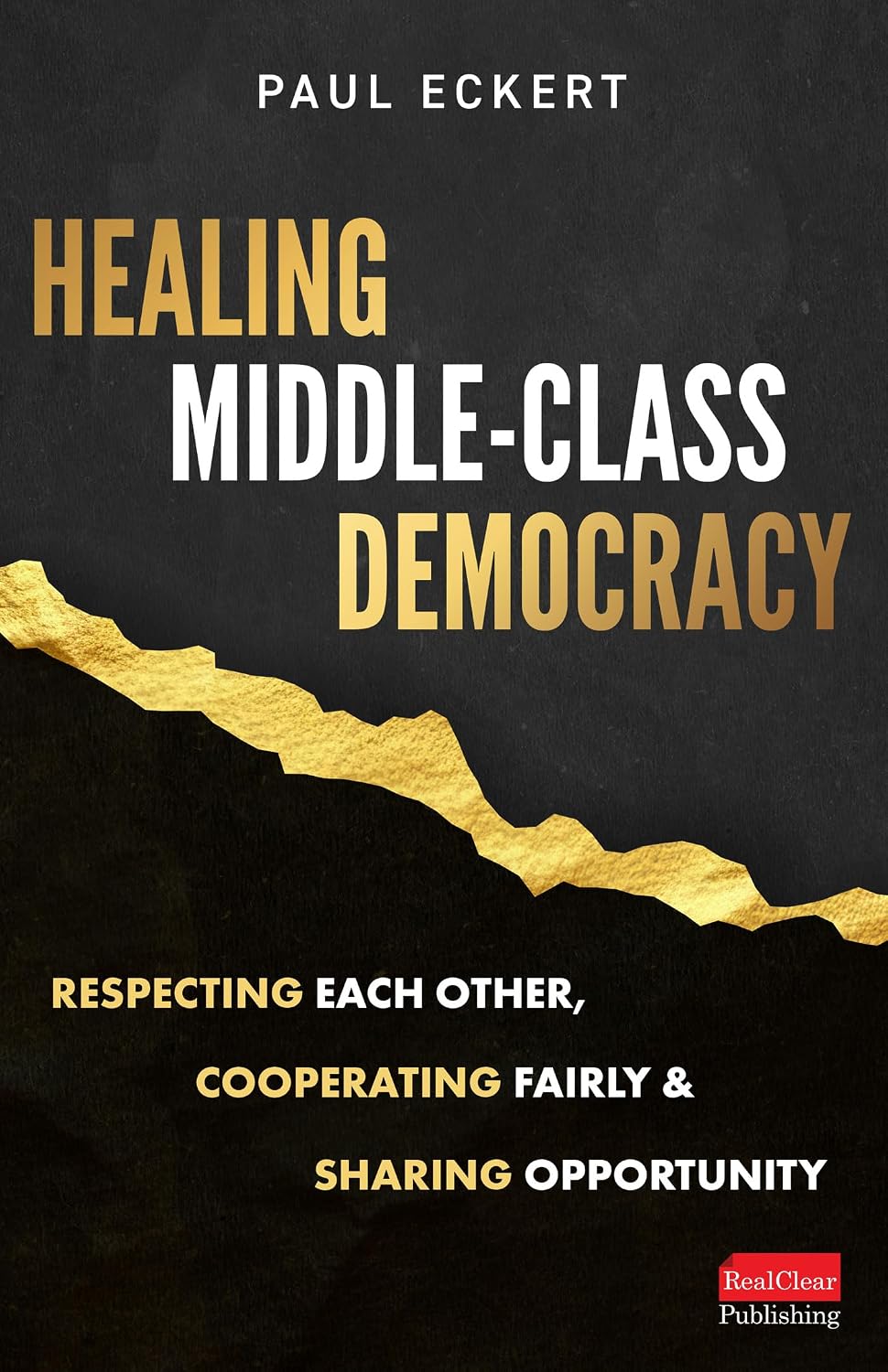 Healing Middle-Class Democracy: Respecting Each Other, Cooperating Fairly, and Sharing Opportunity