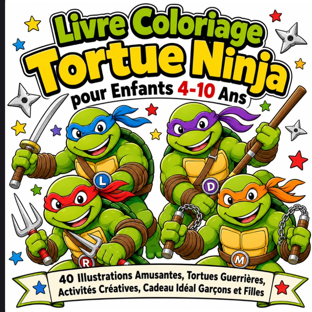 Livre Coloriage Tortue Ninja pour Enfants 4-10 Ans: 40 Illustrations Amusantes, Tortues Guerrières, Activités Créatives, Cadeau Idéal Garçons et Filles