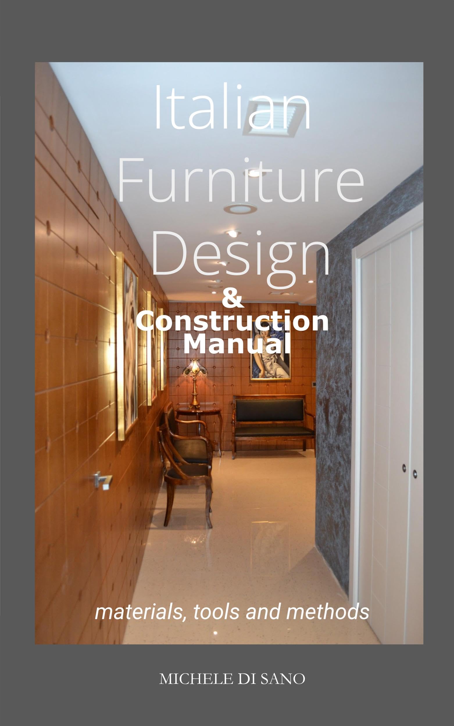 Italian Furniture Design & Construction Manual : le livre essentiel sur l'ébénisterie