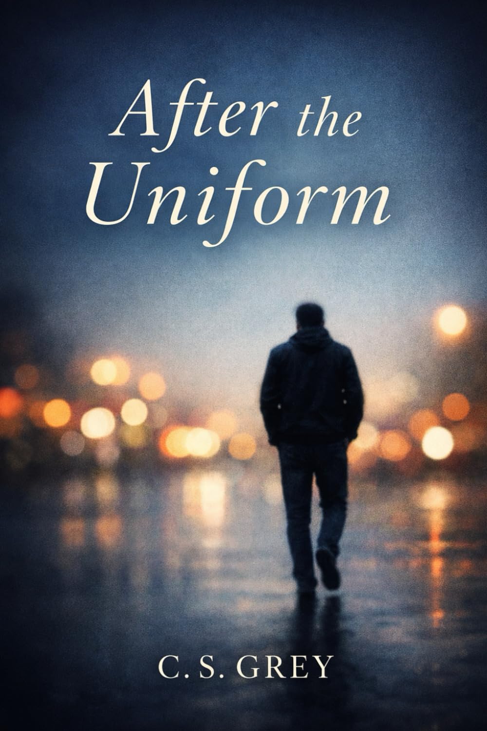 After the Uniform: The Life of Charlie Sage Grey (a Charlie Sage Grey Novel)
