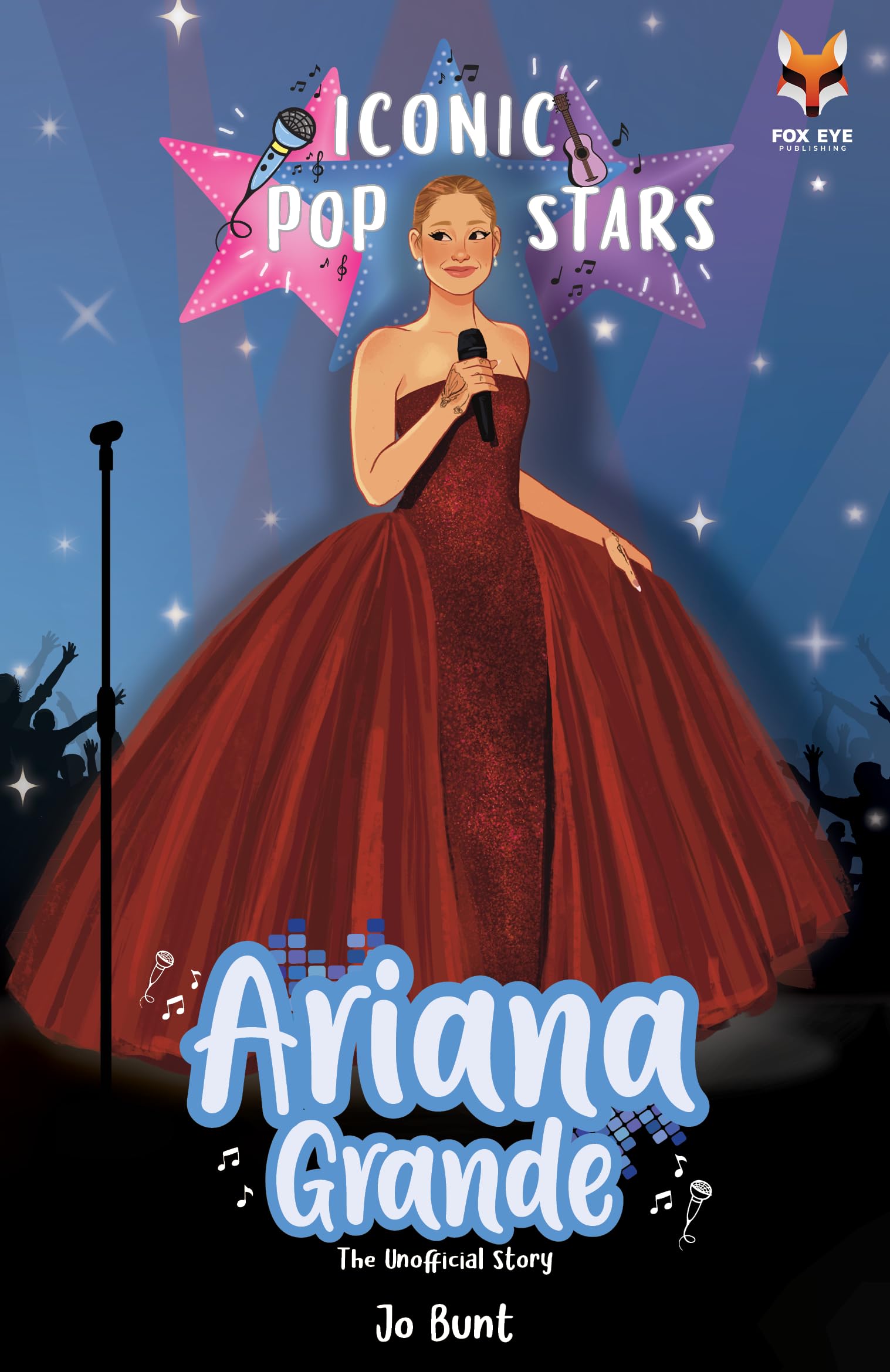 Ariana Grande The Iconic Music Popstar Story Book Rise to Becoming a S | Bunt Jo